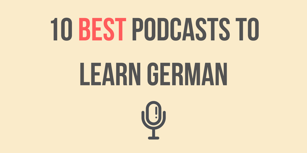 Podcast là một trong những tài nguyên hữu ích nhất để luyện nghe tiếng Đức
